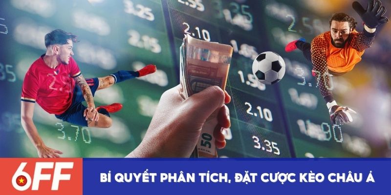 Bí quyết phân tích, đặt cược kèo châu Á