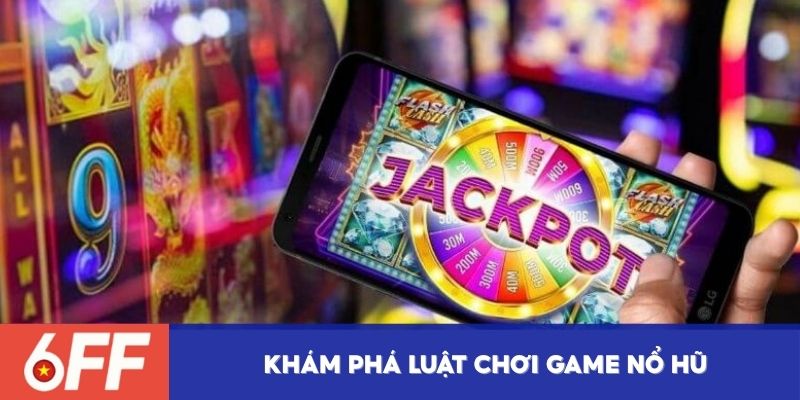 Khám phá luật chơi game nổ hũ