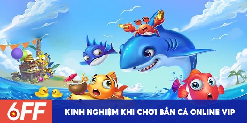 Tổng hợp kinh nghiệm khi chơi bắn cá online Vip