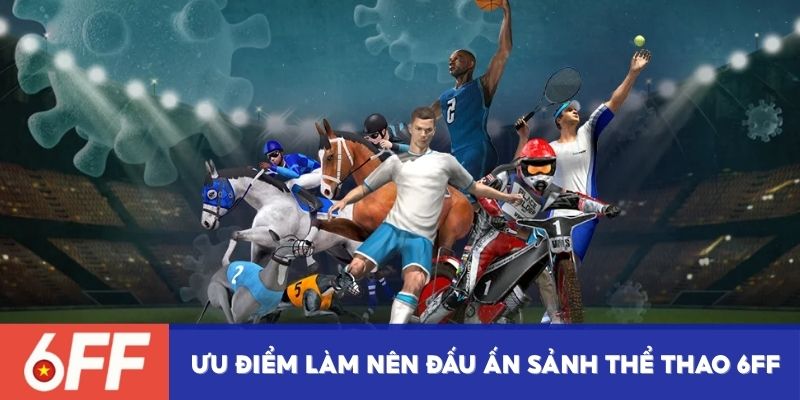 Sức hút của sảnh thể thao 6FF